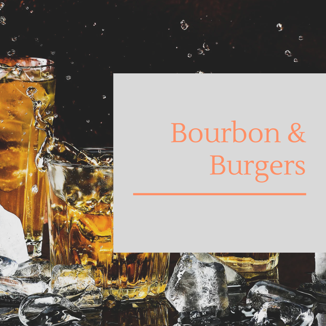 Bourbon & Burgers